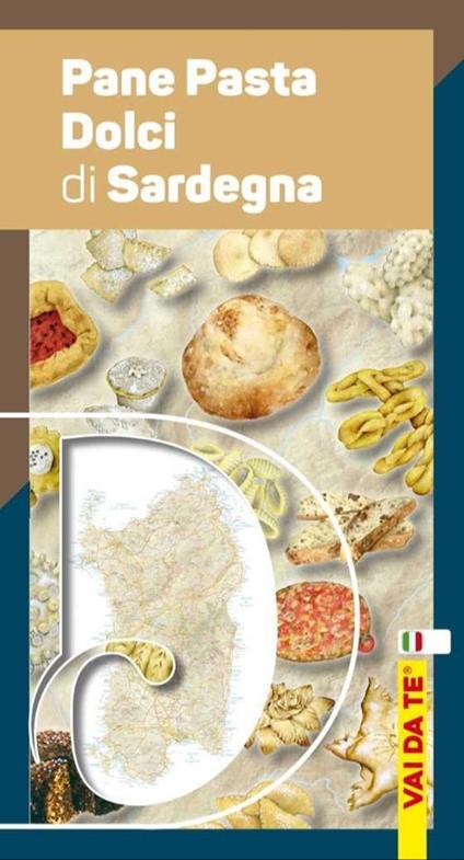 Pane, pasta e dolci di Sardegna. Ediz. italiana, tedesca, inglese e francese - copertina