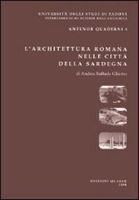 L' architettura romana nelle città della Sardegna - Andrea R. Ghiotto - copertina