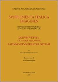 Latium vetus. Vol. 1: Cil 14; Eth. epigr. VII-VIII. Latium vetus praeter Ostiam. - M. Grazia Granino Cecere - copertina
