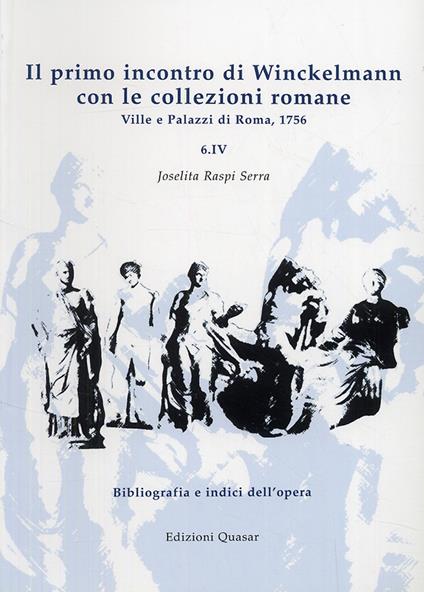 Il primo incontro di Winckelmann con le collezioni romane. Ville e palazzi di Roma, 1756. Bibliografia e indici - Joselita Raspi Serra - copertina