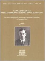 Gunnar Mickwitz nella storiografia europea tra le due guerre. Atti del Colloquio (Institutum romanum Finlandiae, 6-7 giugno 2005)