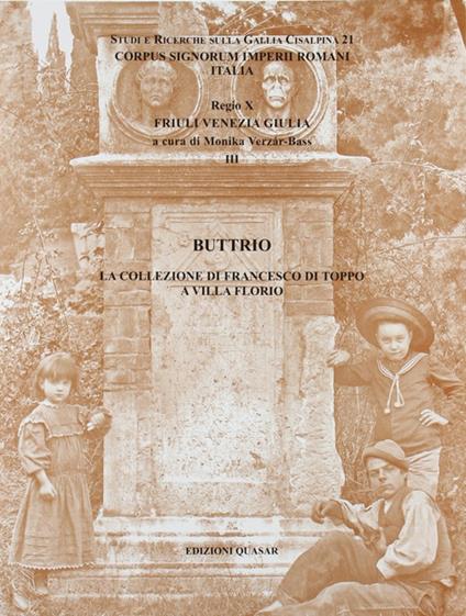Buttrio. La collezione di Francesco Di Toppo a villa Florio. Ediz. illustrata - copertina