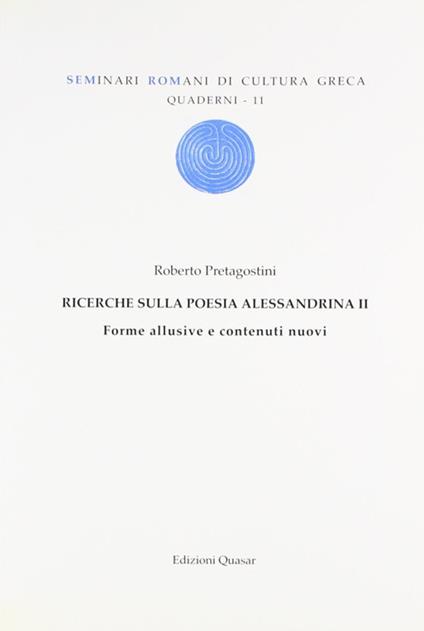 Ricerche sulla poesia Alessadrina. Vol. 2: Forme allusive e contenuti nuovi. - Roberto Pretagostini - copertina