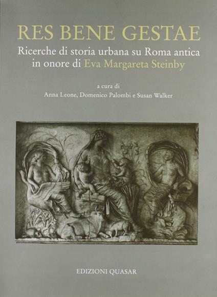 Res bene gestae. Ricerche di storia urbana su Roma antica in onore di Eva Margareta Steinby. Ediz. illustrata - copertina