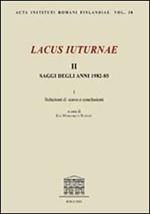 Lacus Iuturnae. Saggi degli anni 1982-85. Ediz. italiana e inglese. Vol. 2