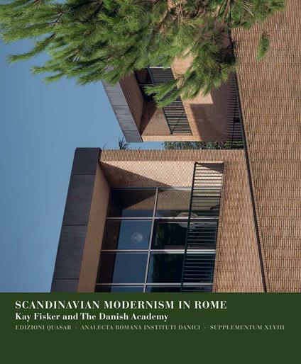 Scandinavian modernism in Rome. Kay Fisher and the Danish Academy - Bente Lange,Marianne Pade - copertina