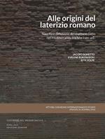 Alle origini del laterizio romano. Nascita e diffusione del mattone cotto nel Mediterraneo tra IV e I secolo a.C. Atti del Convegno (Padova, 26-28 aprile 2016)