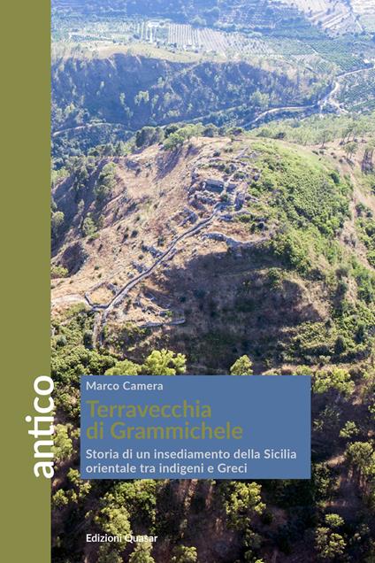 Terravecchia di Grammichele. Storia di un insediamento della Sicilia orientale tra indigeni e Greci - Marco Camera - copertina