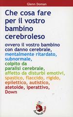 Che cosa fare per il vostro bambino cerebroleso