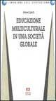 Educazione multiculturale in una società globale - James Lynch - copertina