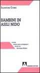 Bambini in asili nido. Norme assistenziali. Dinamiche educative. Criteri amministrativi - Salvatore Corbo - copertina