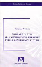 Narrare la vita alla generazione presente per le generazioni future