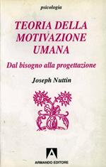 Teoria della motivazione umana. Dal bisogno alla progettazione