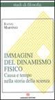 Immagini del dinamismo fisico. Causa e tempo nella storia della scienza - Rafael Martínez - copertina