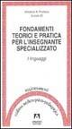 Fondamenti teorici e pratica per l'insegnante specializzato. I linguaggi - Vincenzo A. Piccione - copertina