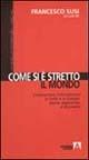 Come si è stretto il mondo. L'educazione interculturale in Italia e in Europa. Teorie, esperienze e strumenti - Francesco Susi - copertina