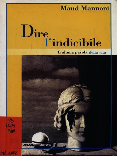 Dire l'indicibile. L'ultima parola della vita - Maud Mannoni - copertina