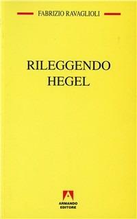 Rileggendo Hegel - Fabrizio Ravaglioli - copertina