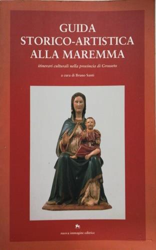 Guida storico-artistica alla Maremma. Itinerari culturali nella provincia di Grosseto - copertina