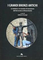 I grandi bronzi antichi. Le fonderie e le tecniche di lavorazione dall'età arcaica al Rinascimento