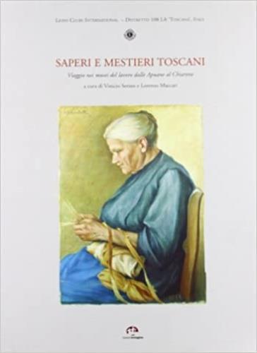 Saperi e mestieri toscani. Viaggio nei musei del lavoro dalle Apuane al Chiarone - 2