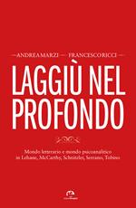 Laggiù nel profondo. Mondo letterario e mondo psicoanalitico in Lehane, McCarthy, Schnitzler, Serrano, Tobino