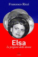 Elsa. Le prigioni delle donne