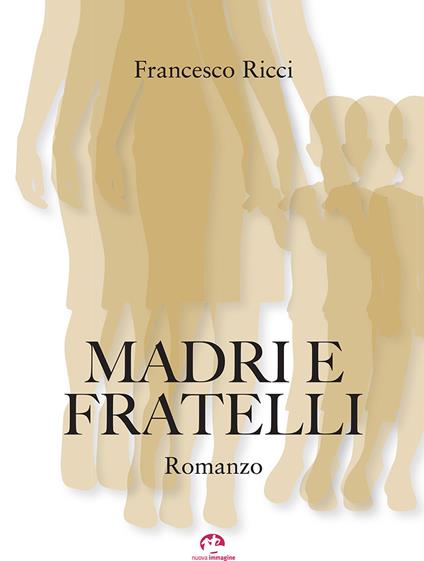 Madri e fratelli - Francesco Ricci - copertina