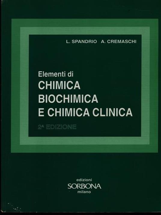 Elementi di chimica, biochimica e chimica clinica - Luigi Spandrio - Anna  Cremaschi - - Libro - Sorbona - | IBS