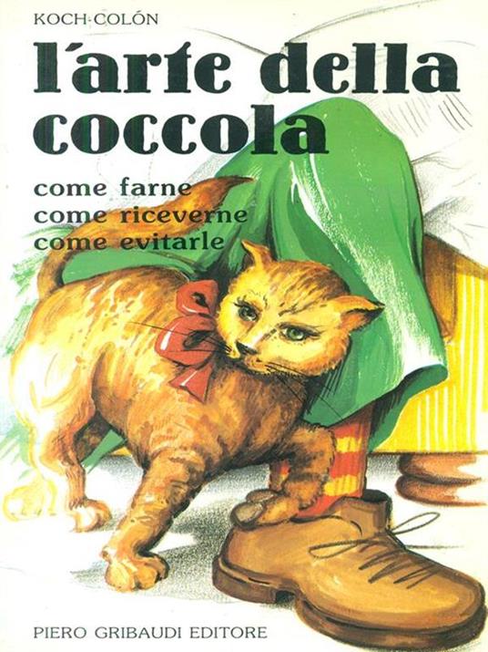 L' arte della coccola. Come farne, come riceverne, come evitarle - Koch Colon - copertina