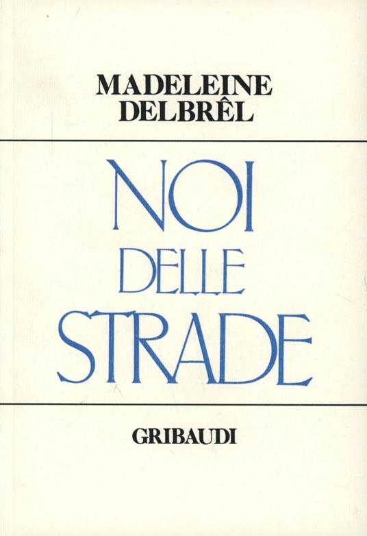 Noi delle strade - Madeleine Delbrêl - copertina