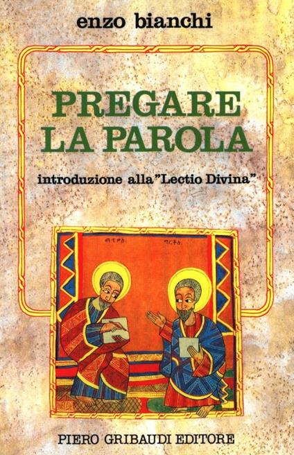 Pregare la parola. Introduzione alla «Lectio divina» - Enzo Bianchi - copertina