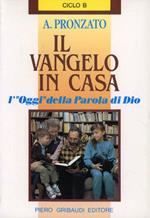 Il Vangelo in casa. L'«Oggi» della parola di Dio. Ciclo B