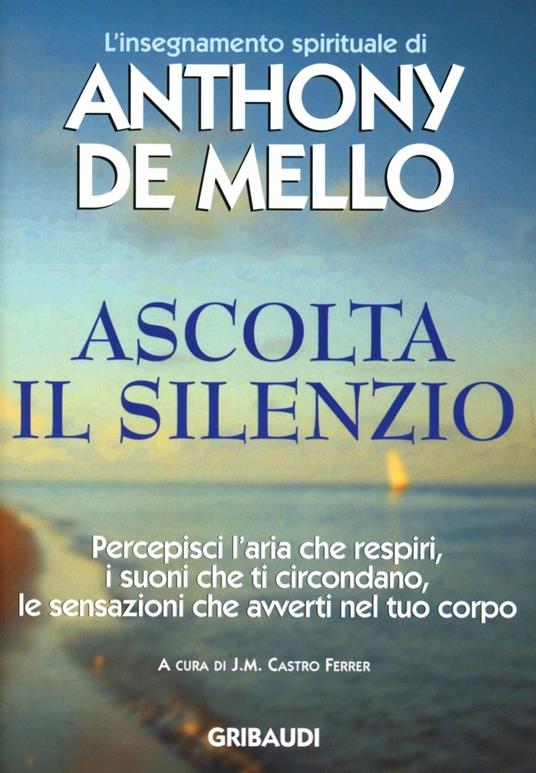 Ascolta il silenzio - Anthony De Mello - copertina