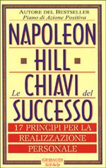 Le chiavi del successo. 17 principi per la realizzazione personale