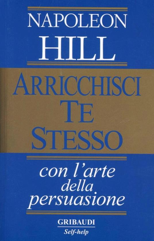 Arricchisci te stesso con l'arte della persuasione - Napoleon Hill - copertina