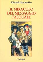 Il miracolo del messaggio pasquale