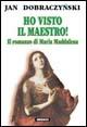 Ho visto il Maestro! Il romanzo di Maria Maddalena - Jan Dobraczynski - copertina