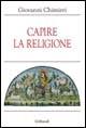 Capire la religione - Giovanni Chimirri - copertina