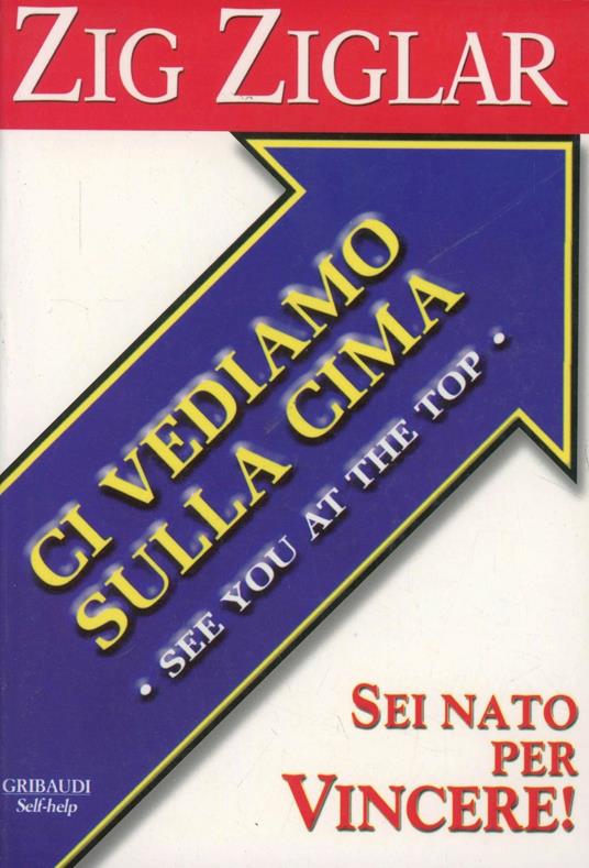 Ci vediamo sulla cima. Sei nato per vincere! - Zig Ziglar - copertina