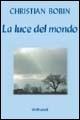 La luce del mondo - Christian Bobin - copertina