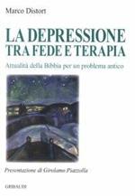 La depressione tra fede e terapia. Attualità della Bibbia per un problema antico