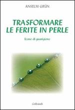 Trasformare le ferite in perle