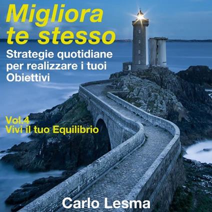 Migliora te stesso Vol. 4 - Vivi il tuo Equilibrio