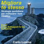 Migliora te stesso Vol.17 - Come sviluppare la tua autostima