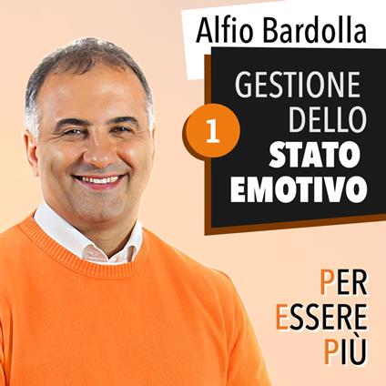 Gestione dello stato emotivo - Bardolla, Alfio - Barollo, Dario -  Audiolibro