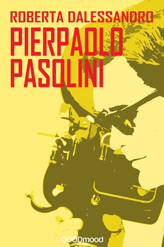 Pierpaolo Pasolini - Roberta D'Alessandro - ebook