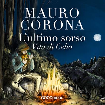 L’ultimo sorso. Vita di Celio