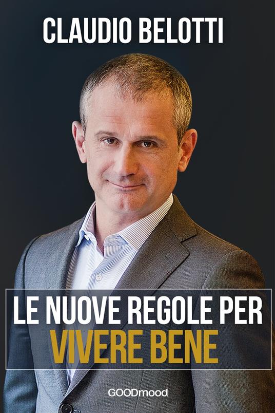 Le nuove regole per vivere bene - Claudio Belotti - ebook