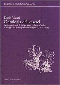 Ontologia dell'esserci. La riproposizione della «Questione dell'uomo» nello Heidegger del primo periodo friburghese (1916-1923) - Dario Vicari - copertina